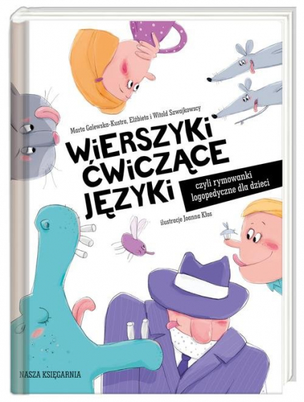 Wierszyki ćwiczące języki, czyli rymowanki logopedyczne dla dzieci - Szwajkowska Elżbieta, Szwajkowski Witold | okładka