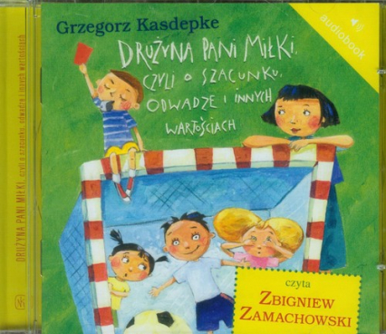Drużyna pani Miłki, czyli o szacunku, odwadze i innych wartościach. Audiobook - Grzegorz Kasdepke | okładka