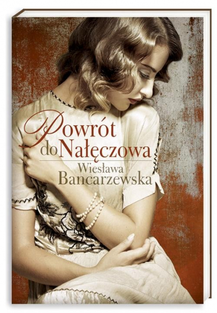 Powrót do Nałęczowa - Wiesława Bancarzewska | okładka
