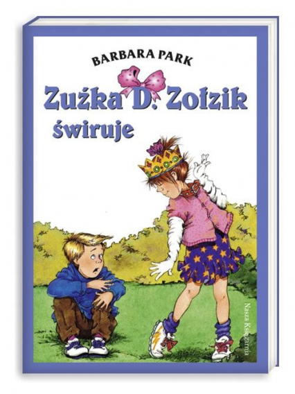 Zuźka D. Zołzik świruje - Barbara Park | okładka