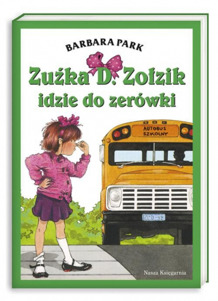 Zuźka D. Zołzik idzie do zerówki - Barbara Park | okładka