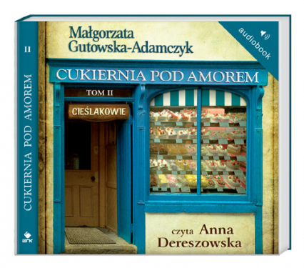 Cukiernia Pod Amorem 2. Cieślakowie. Audiobook - Małgorzata  Gutowska-Adamczyk | okładka