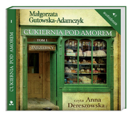 Cukiernia Pod Amorem 1. Zajezierscy. Audiobook - Małgorzata  Gutowska-Adamczyk | okładka