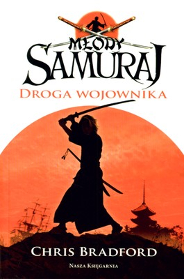 Młody Samuraj. Tom 1. Droga wojownika - Chris Bradford | okładka
