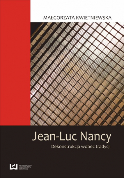 Jean-Luc Nancy. Dekonstrukcja wobec tradycji - Małgorzata Kwietniewska | okładka