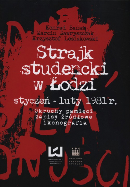 Strajk studencki w Łodzi styczeń - luty 1981 - Banaś Konrad, Gawryszczak Marcin, Lesiakowski Krzysztof | okładka
