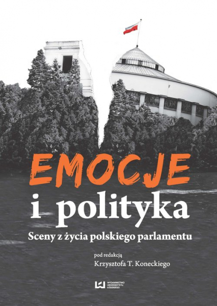 Emocje i polityka. Sceny z życia polskiego parlamentu - Opracowanie Zbiorowe | okładka
