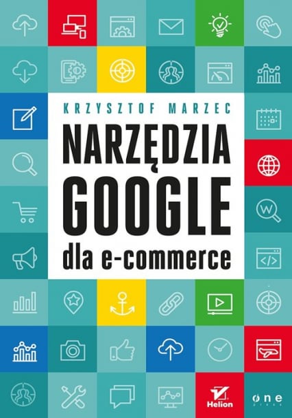 Narzędzia Google dla e-commerce - Krzysztof Marzec | okładka