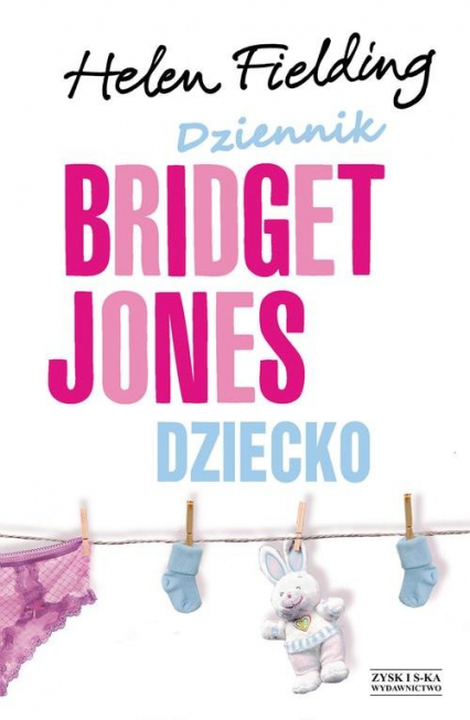Dziennik Bridget Jones. Dziecko - Helen Fielding | okładka