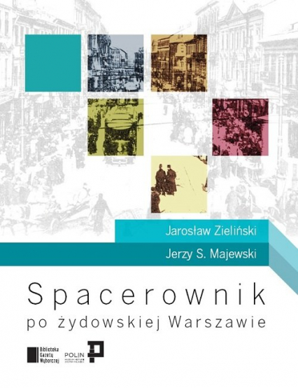 Spacerownik po żydowskiej Warszawie - Zieliński Jarosław, Majewski Jerzy S. | okładka