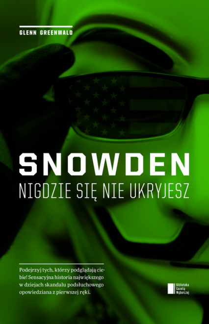 Snowden. Nigdzie się nie ukryjesz - Glenn Greenwald | okładka