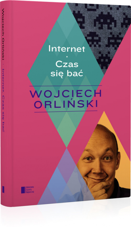 Internet. Czas się bać - Wojciech Orliński | okładka