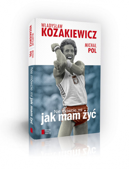 Nie mówcie mi jak mam żyć - Kozakiewicz Władysław, Pol Michał | okładka