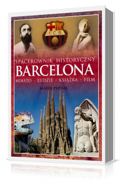 Barcelona. Spacerownik historyczny. Miasto, ludzie, książka, film - Marek Pernal | okładka