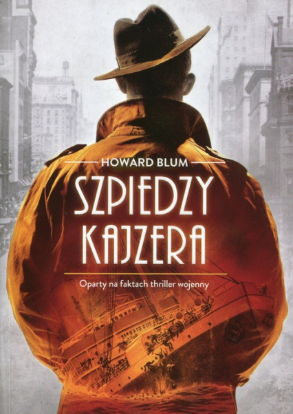 Szpiedzy Kajzera - Howard Blum | okładka