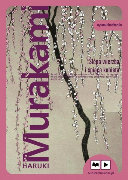 Ślepa wierzba i śpiąca kobieta. Audiobook - Haruki Murakami | okładka