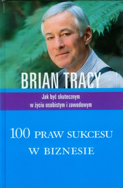 100 praw sukcesu w biznesie - Brian Tracy | okładka