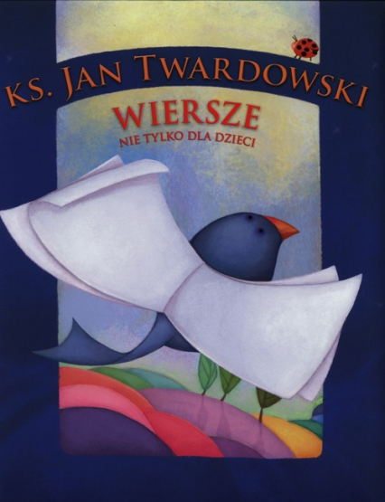 Wiersze nie tylko dla dzieci - Jan Twardowski | okładka
