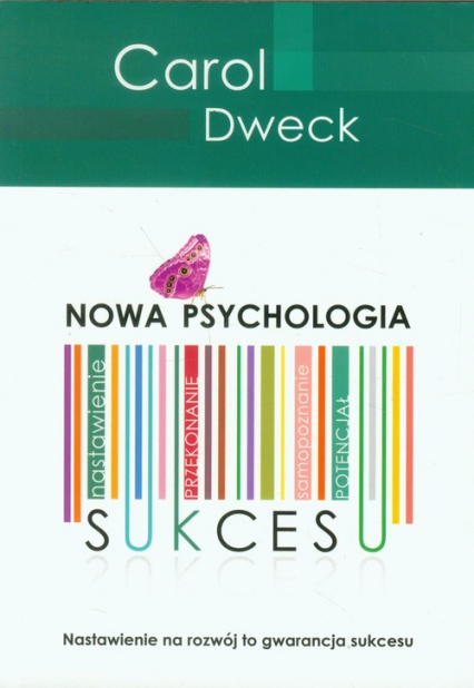 Nowa psychologia sukcesu. Nastawienie na rozwój to gwarancja sukcesu - Carol Dweck | okładka