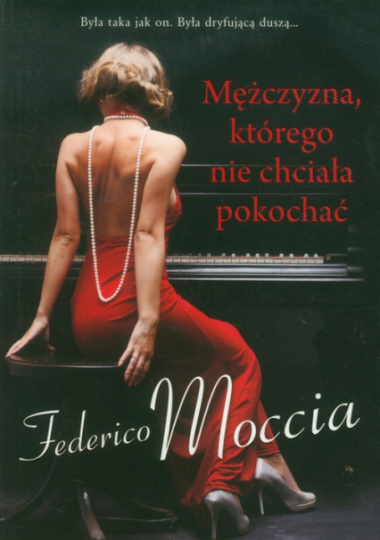 Mężczyzna którego nie chciała pokochać - Federico Moccia | okładka