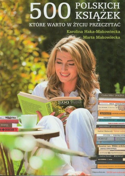 500 polskich książek, które warto przeczytać - Haka-Makowiecka Karolina, Makowiecka Marta | okładka