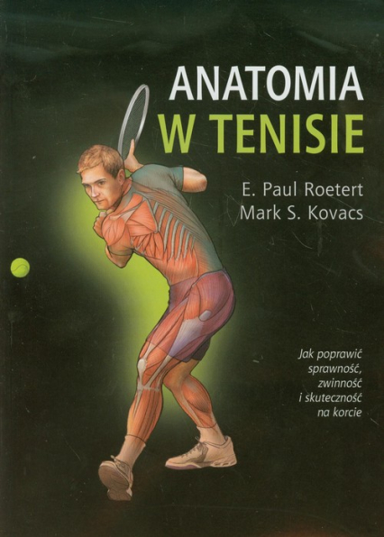 Anatomia w tenisie - Kovacs Mark S., Roetert E.Paul | okładka
