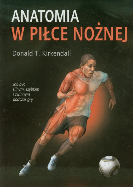 Anatomia w piłce nożnej - Kirkendall Donald T. | okładka