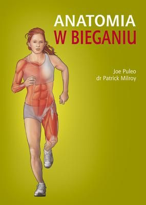 Anatomia w bieganiu - Joe Puelo, dr Patrick Milroy | okładka