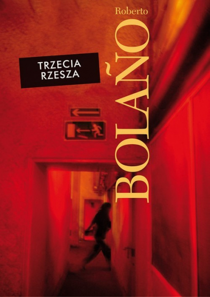 Trzecia Rzesza - Roberto Bolano | okładka