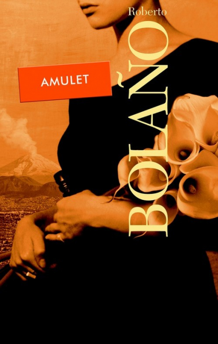 Amulet - Roberto Bolano | okładka