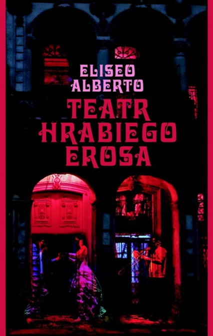 Teatr Hrabiego Erosa - Eliseo Alberto | okładka