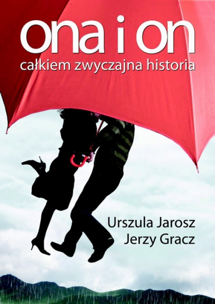 Ona i on. Całkiem zwyczajna historia - Gracz Jerzy, Jarosz Urszula | okładka