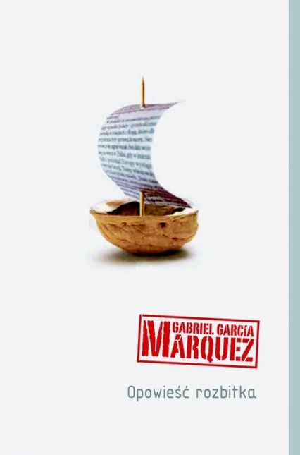 Opowieść rozbitka - Marquez Gabriel Garcia | okładka