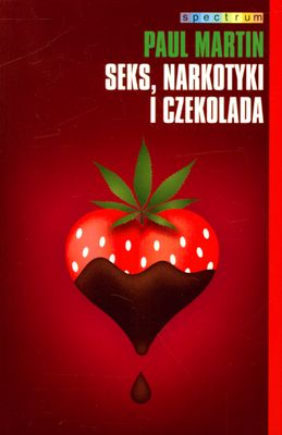 Seks, narkotyki i czekolada - Paul Martin | okładka