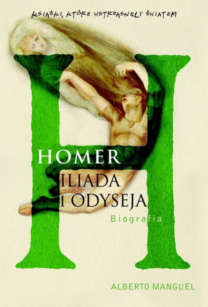 Homer Iliada i Odyseja. Biografia - Alberto Manguel | okładka