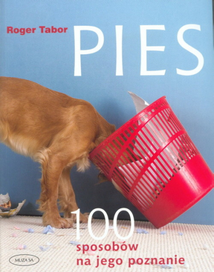 Pies. 100 sposobów na jego poznanie - Roger Tabor | okładka