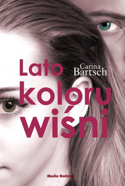Lato koloru wiśni - Carina Bartsch | okładka