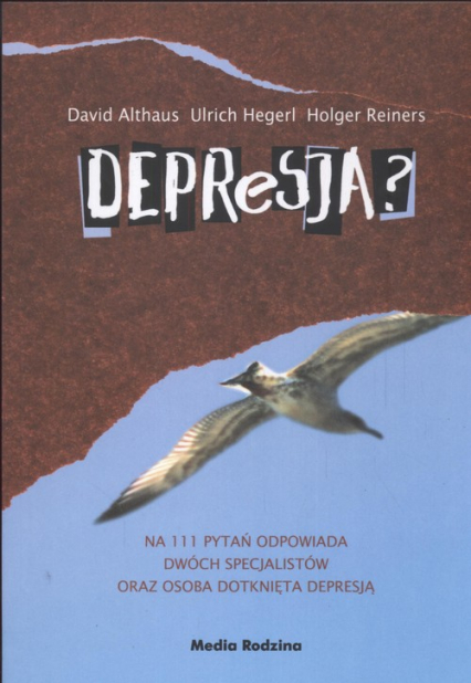 Depresja? Na 111 pytań odpowiada dwóch specjalistów oraz osoba dotknięta depresją - Althaus David, Hegerl Urlich, Reiners Holger | okładka