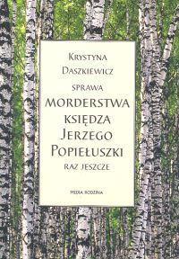 Sprawa morderstwa księdza Jerzego Popiełuszki - Krystyna Daszkiewicz | okładka