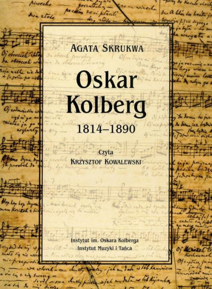 Oskar Kolberg 1814-1890 - Agata Skrukwa | okładka