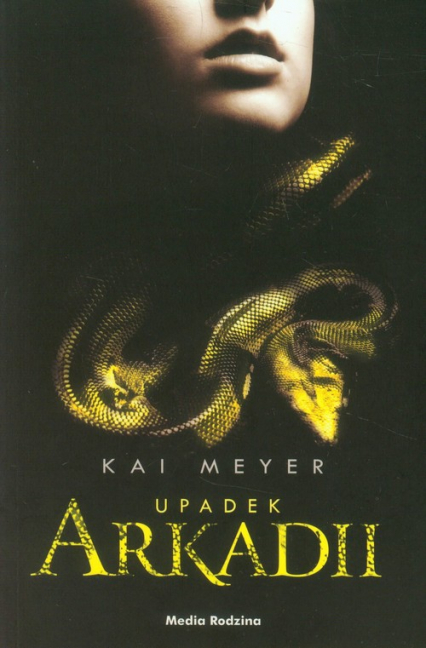 Upadek Arkadii - Kai Meyer | okładka
