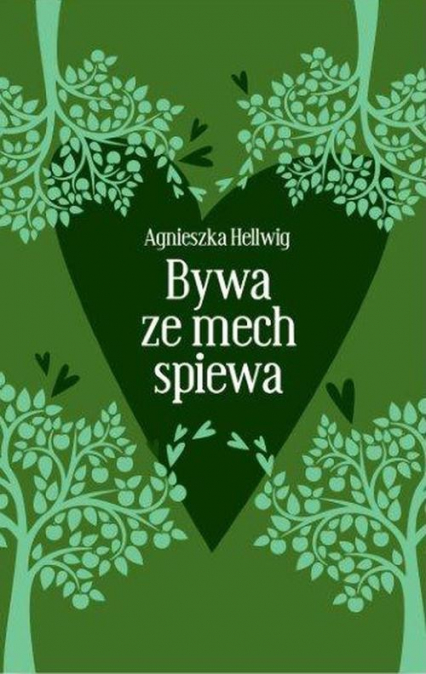 Bywa że mech śpiewa - Agnieszka Hellwig | okładka