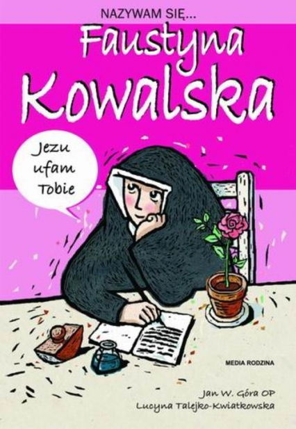 Nazywam się Faustyna Kowalska - Jan Góra | okładka