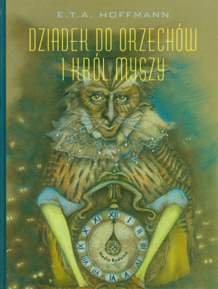 Dziadek do Orzechów i Król Myszy - E.T.A. Hoffmann | okładka
