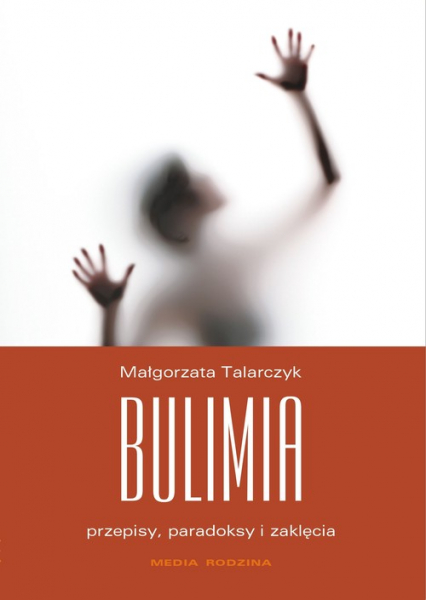 Bulimia. Przepisy, paradoksy i zaklęcia - Małgorzata Talarczyk | okładka