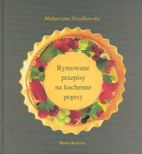 Rymowane przepisy na kuchenne popisy - Małgorzata Strzałkowska | okładka