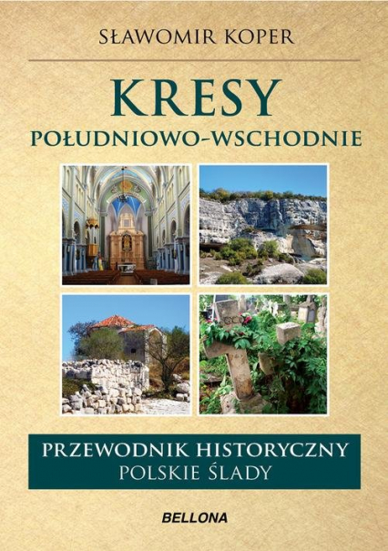 Kresy południowo-wschodnie. Przewodnik historyczny. Polskie ślady - Sławomir Koper | okładka