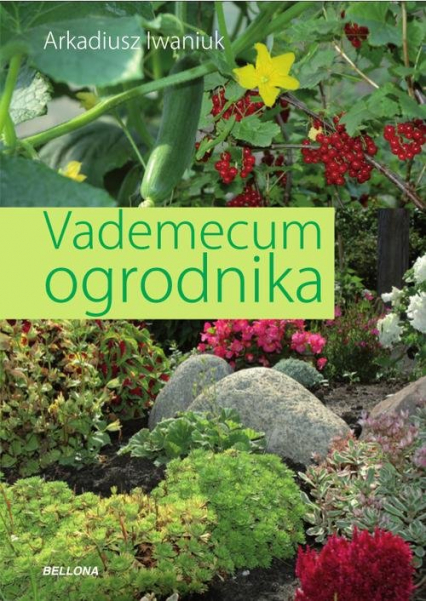 Vademecum ogrodnika - Arkadiusz Iwaniuk | okładka
