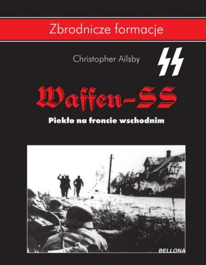 Waffen-SS. Piekło na froncie wschodnim - Christopher Ailsby | okładka