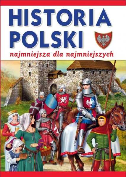 Historia Polski. Najmniejsza dla najmniejszych - Wiśniewski Krzysztof | okładka